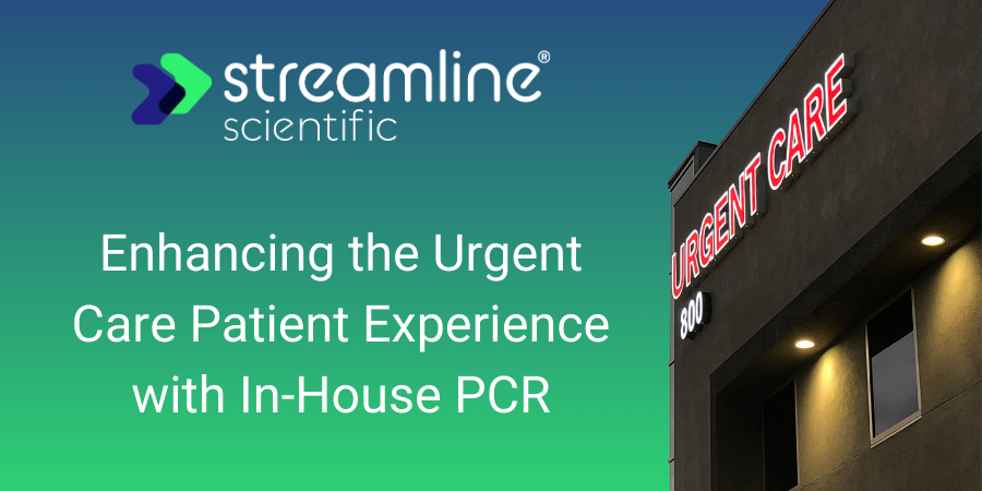 Enhancing the Urgent Care Patient Experience with In-House PCR